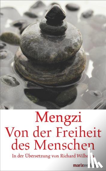 Mengzi - Von der Freiheit des Menschen