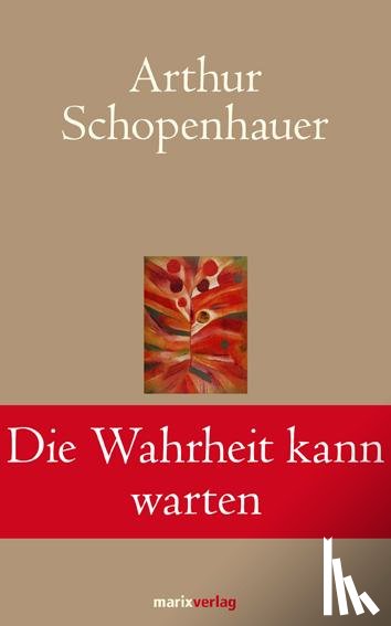 Schopenhauer, Arthur - Die Wahrheit kann warten