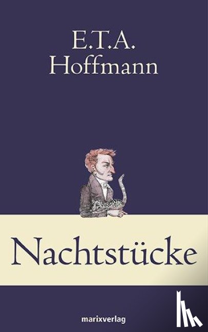 Hoffmann, Ernst Theodor Amadeus - Nachtstücke