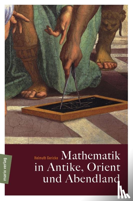 Gericke, Helmuth - Mathematik in Antike, Orient und Abendland