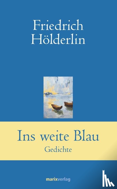 Hölderlin, Friedrich - Ins weite Blau