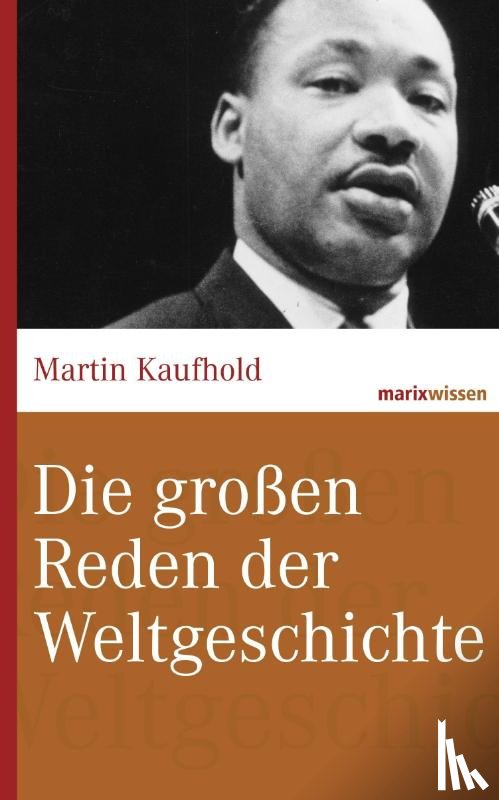 Kaufhold, Martin - Die großen Reden der Weltgeschichte