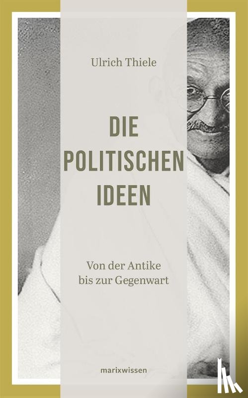 Thiele, Ulrich - Die politischen Ideen