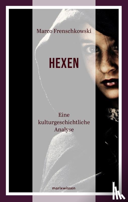 Frenschkowski, Marco - Die Hexen
