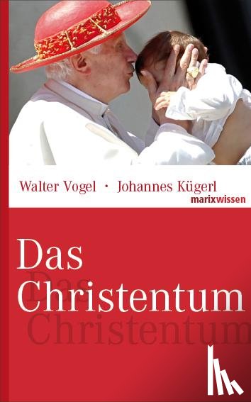 Vogel, Walter, Kügerl, Johannes - Das Christentum