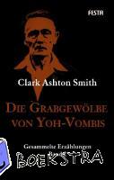 Smith, Clark Ashton - Die Grabgewölbe von Yoh-Vombis