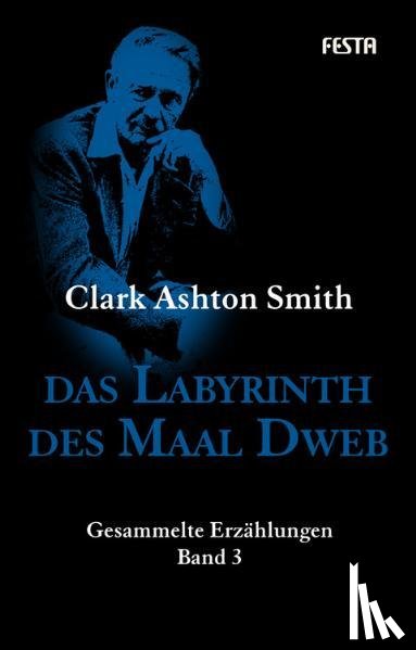 Smith, Clark Ashton - Das Labyrinth des Maal Dweb