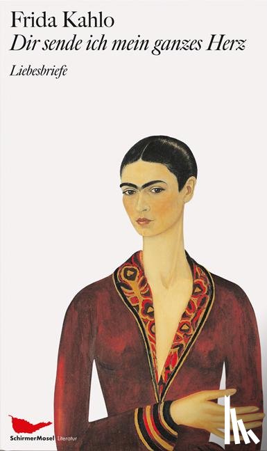 Kahlo, Frida - Dir sende ich mein ganzes Herz