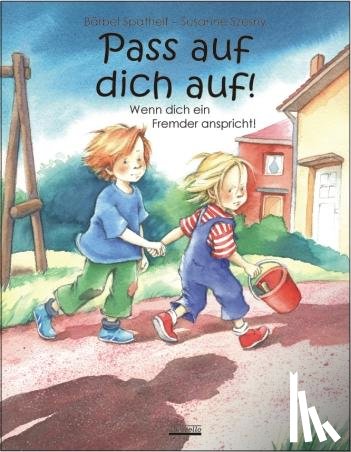 Spathelf, Bärbel - Pass auf dich auf!