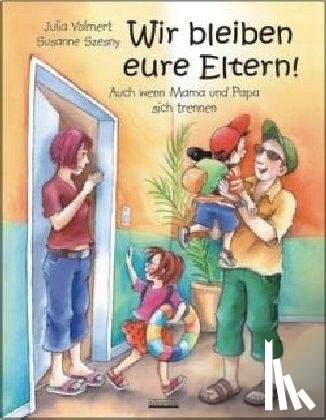 Volmert, Julia - Wir bleiben eure Eltern!