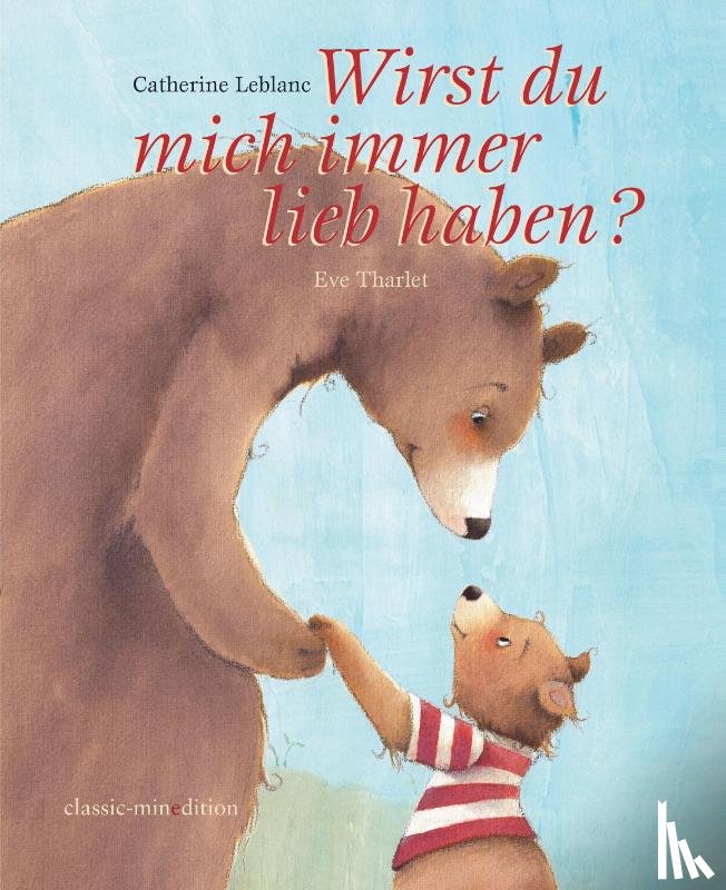 Leblanc, Catherine - Wirst du mich immer lieb haben?