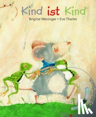 Weninger, Brigitte, Tharlet, Eve - Kind ist Kind (Buch mit DVD)