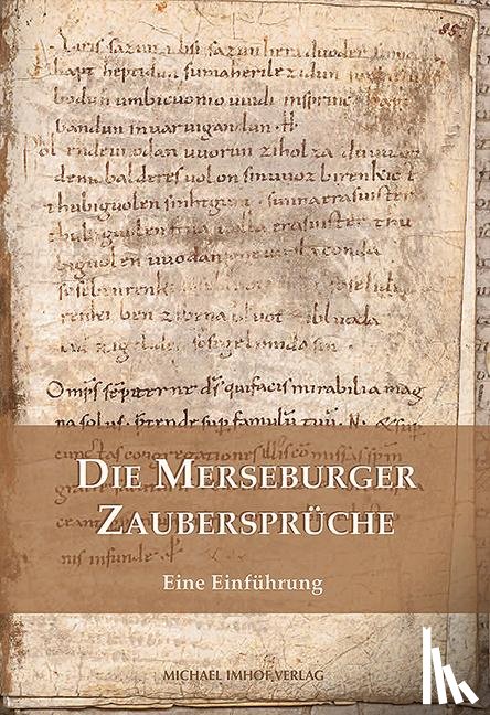 Beck, Wolfgang, Cottin, Markus - Die Merseburger Zaubersprüche