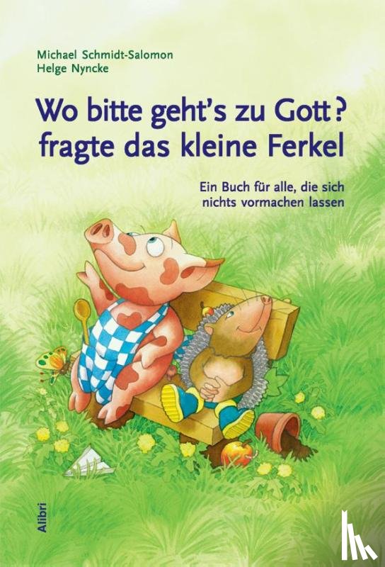 Schmidt-Salomon, Michael - Wo bitte geht's zu Gott, fragte das kleine Ferkel