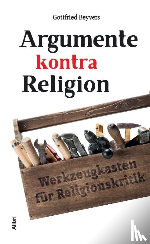 Beyvers, Gottfried - Argumente kontra Religion