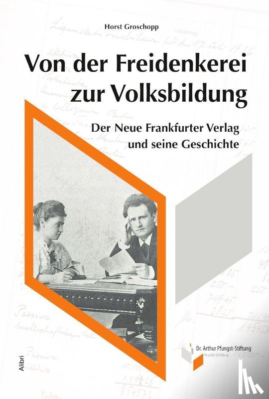 Groschopp, Horst - Von der Freidenkerei zur Volksbildung