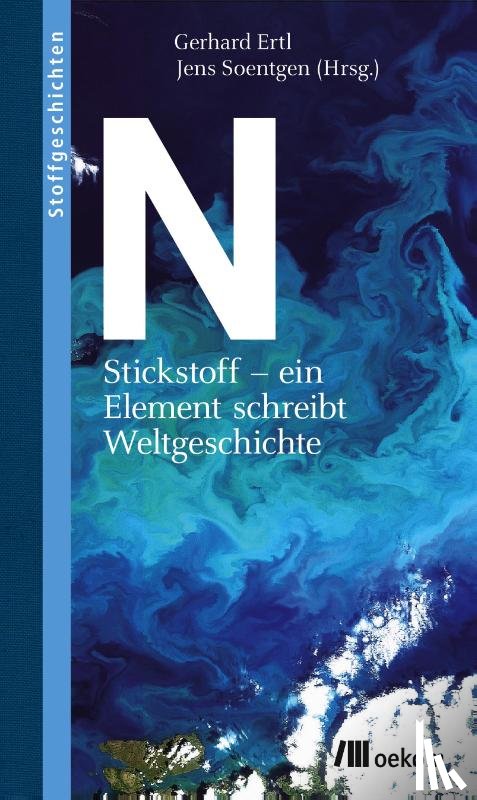 Ertl, Gerhard, Soentgen, Jens -  - Stickstoff - ein Element schreibt Weltgeschichte
