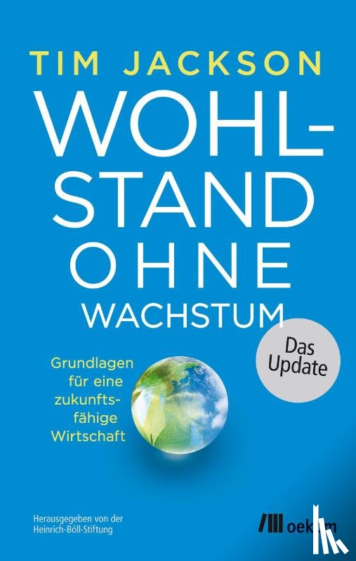 Jackson, Tim - Wohlstand ohne Wachstum - das Update