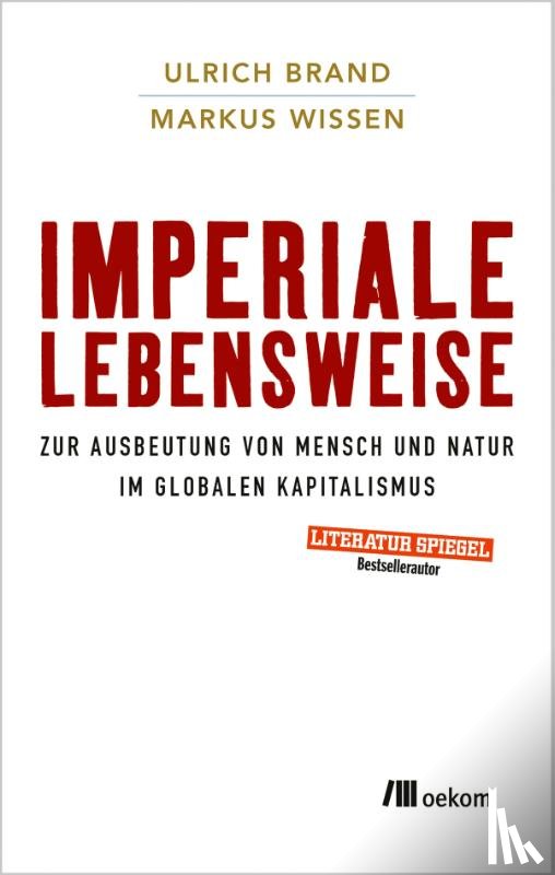 Brand, Ulrich, Wissen, Markus - Imperiale Lebensweise