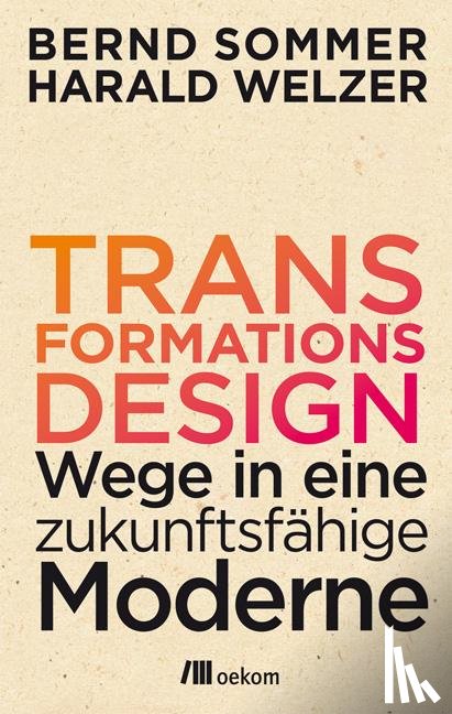Sommer, Bernd, Welzer, Harald - Transformationsdesign