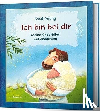 Young, Sarah - Ich bin bei dir - Kinderbibel