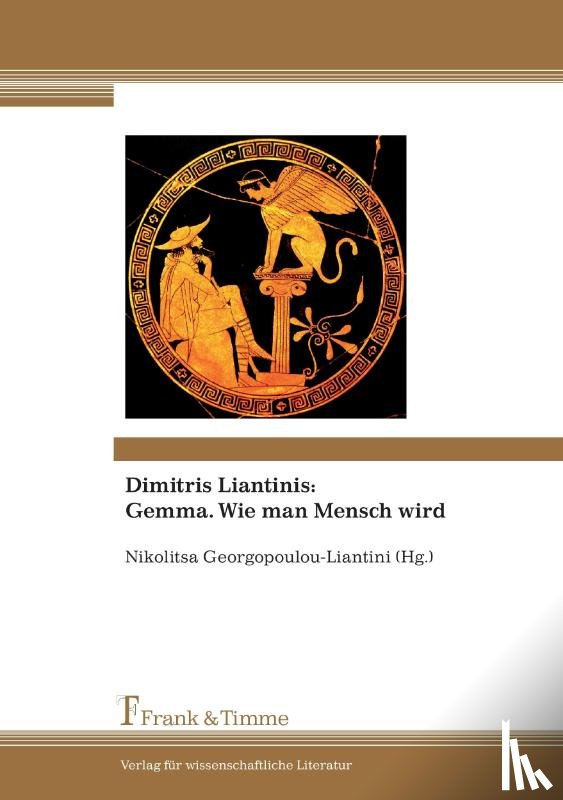 Liantinis, Dimitris - Dimitris Liantinis: Gemma. Wie man Mensch wird