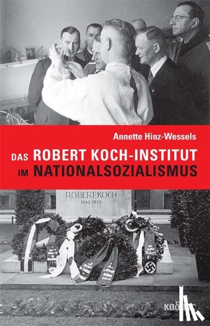 Annette, Hinz-Wessels - Das Robert Koch-Institut im Nationalsozialismus