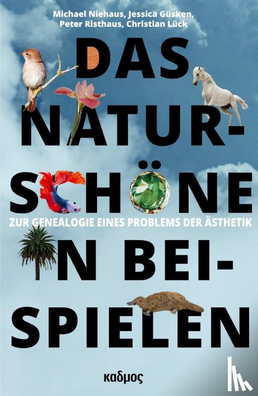 Niehaus, Michael, Güsken, Jessica, Risthaus, Peter, Lück, Christian - Das Naturschöne in Beispielen