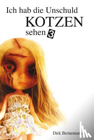 Bernemann, Dirk - Ich hab die Unschuld kotzen sehen 3