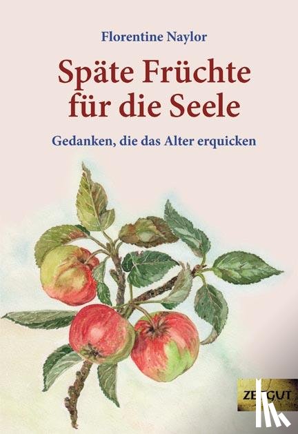 Naylor, Florentine - Späte Früchte für die Seele