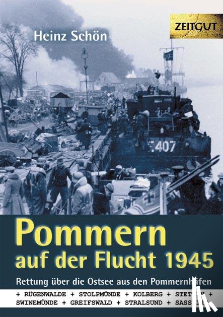 Schön, Heinz - Pommern auf der Flucht 1945