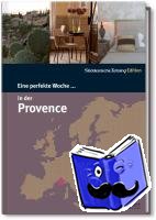  - Eine perfekte Woche... in der Provence
