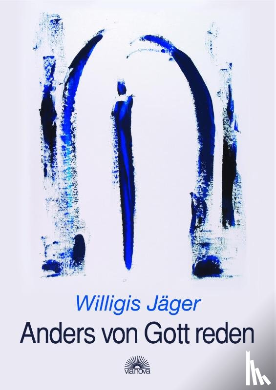 Jäger, Willigis - Anders von Gott reden