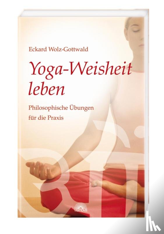 Wolz-Gottwald, Eckard - Yoga-Weisheit leben