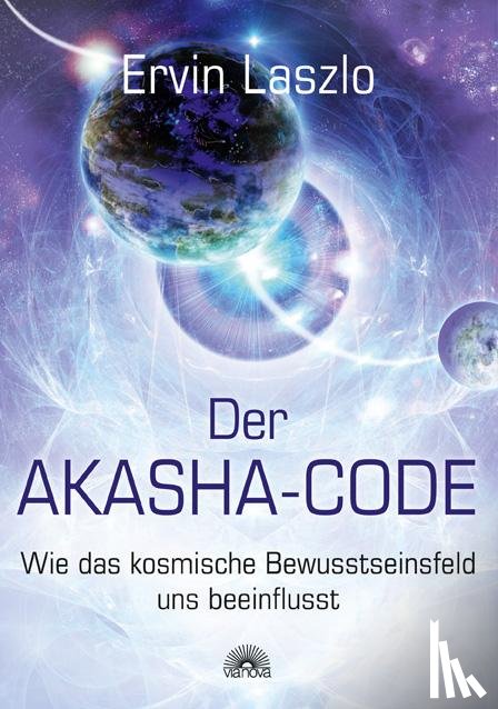 Laszlo, Ervin - Der Akasha-Code