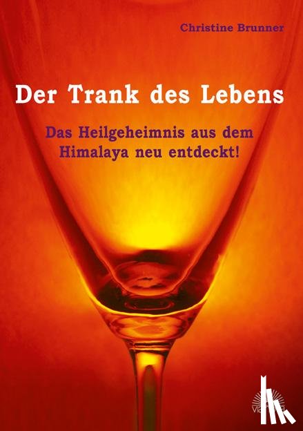 Brunner, Christine - Der Trank des Lebens