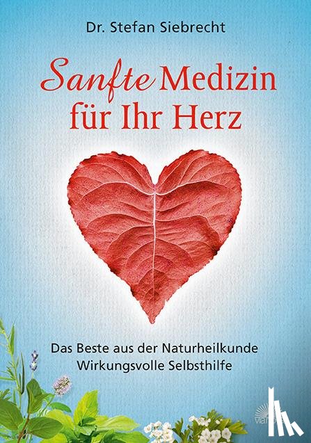 Siebrecht, Stefan - Sanfte Medizin für Ihr Herz