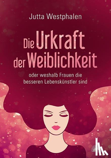 Westphalen, Jutta - Die Urkraft der Weiblichkeit