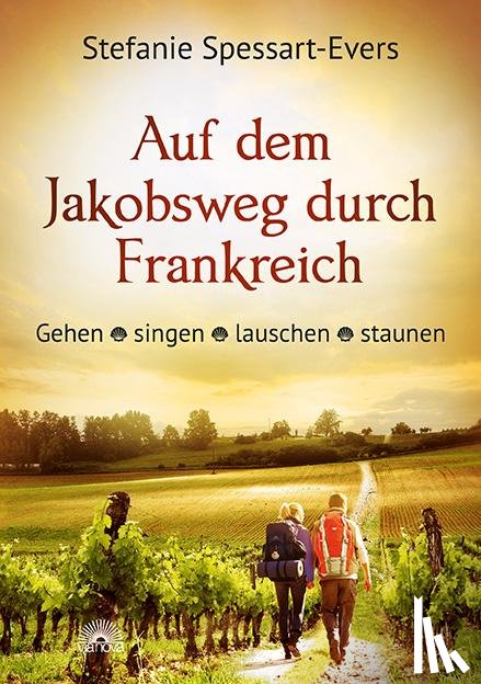 Spessart-Evers, Stefanie - Auf dem Jakobsweg durch Frankreich