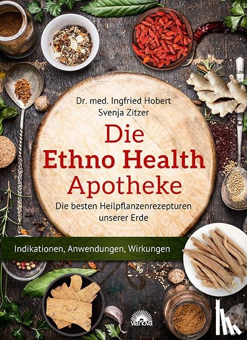 Hobert, Ingfried, Zitzer, Svenja - Die Ethno Health-Apotheke