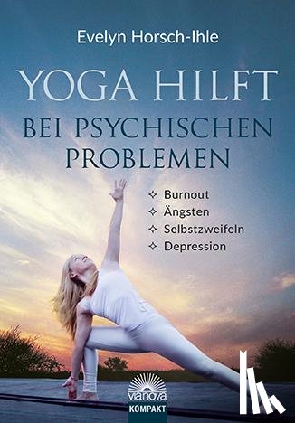 Horsch-Ihle, Evelyn - Yoga hilft bei psychischen Problemen