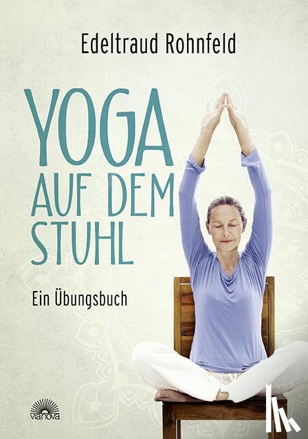 Rohnfeld, Edeltraud - Yoga auf dem Stuhl