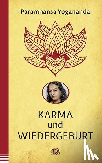 Yogananda, Paramhansa - Karma und Wiedergeburt