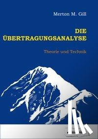 Gill, Merton M. - Die Übertragungsanalyse
