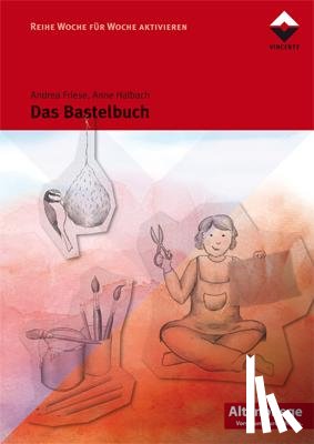 Friese, Andrea, Halbach, Anne - Das Bastelbuch