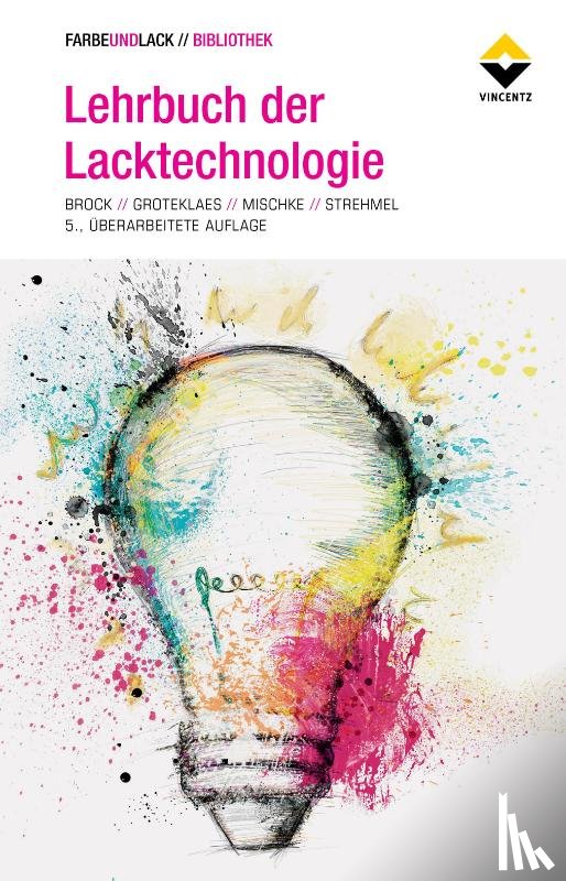 Brock, Thomas, Groteklaes, Michael, Mischke, Peter, Strehmel, Bernd - Lehrbuch der Lacktechnologie