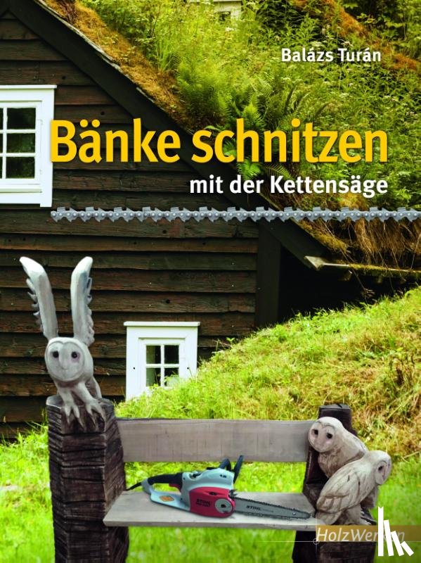 Turán, Balázs - Bänke schnitzen mit der Kettensäge