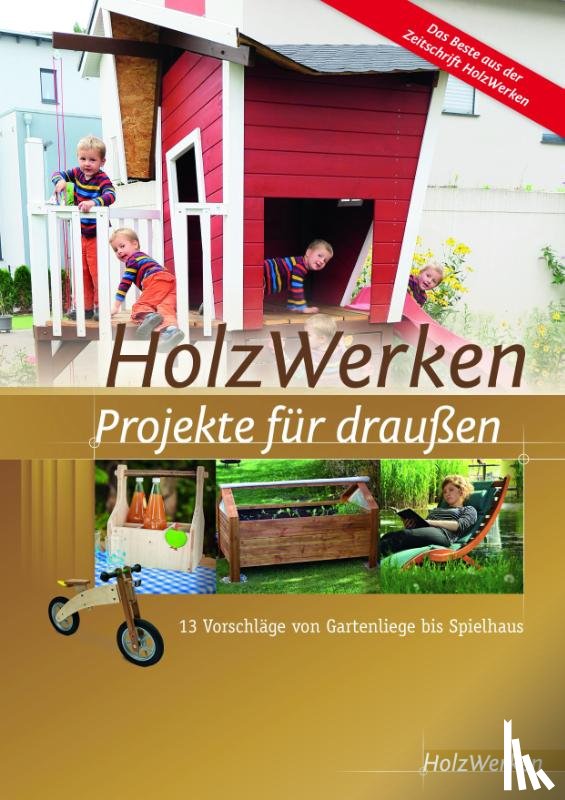  - HolzWerken - Projekte für draußen