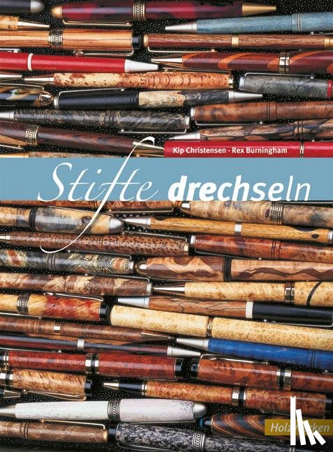 Christensen, Kip, Burningham, Rex - Stifte drechseln