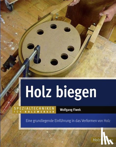 Fiwek, Wolfgang - Holz biegen